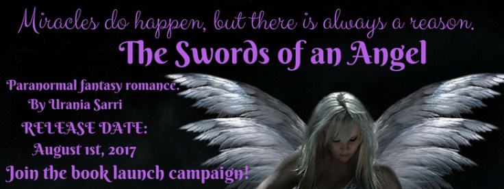 Join the bool launch campaign: The Swords of An Angel by Urania Sarri. Paranormal fantasy romance.